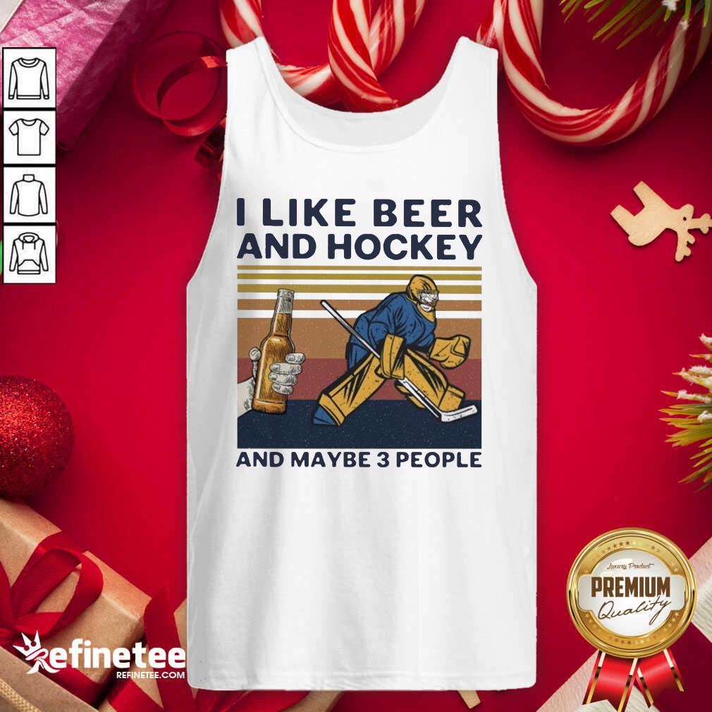 Great I Like Beer And Hockey And Maybe 3 People Vintage Shirt