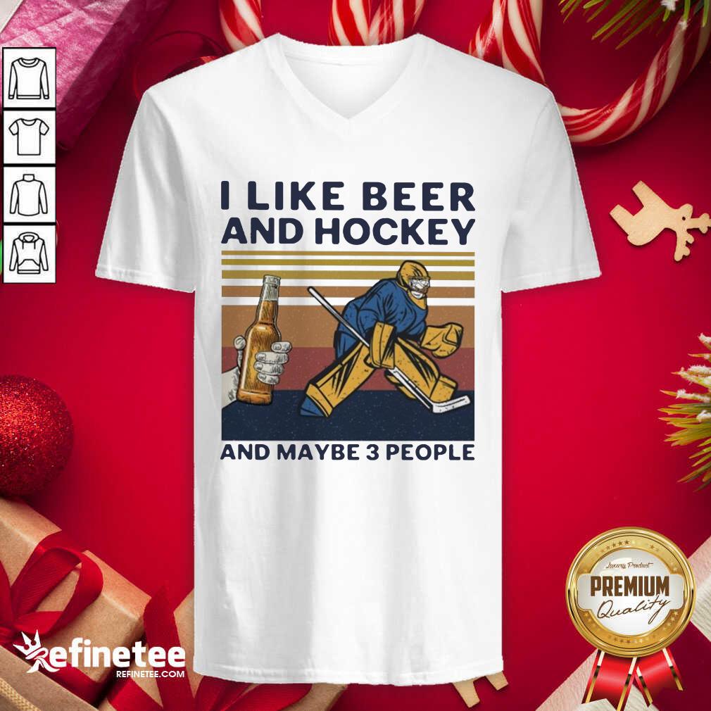 Great I Like Beer And Hockey And Maybe 3 People Vintage Shirt