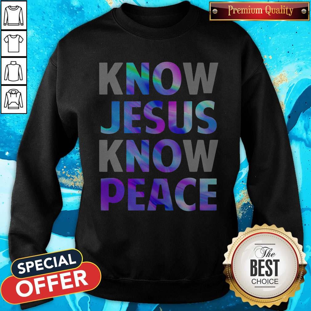 Great Know Jesus Know Peace Shirt