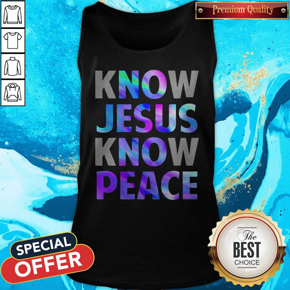 Great Know Jesus Know Peace Shirt