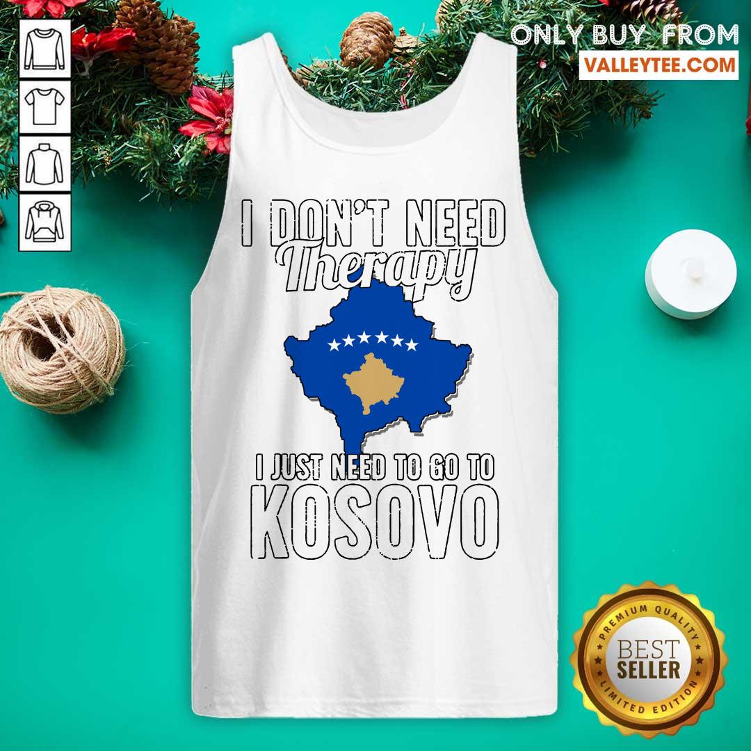 great-kosovan-flag-i-dont-need-therapy-i-just-need-to-go-to-kosovo-vacation-tank-top.jpg