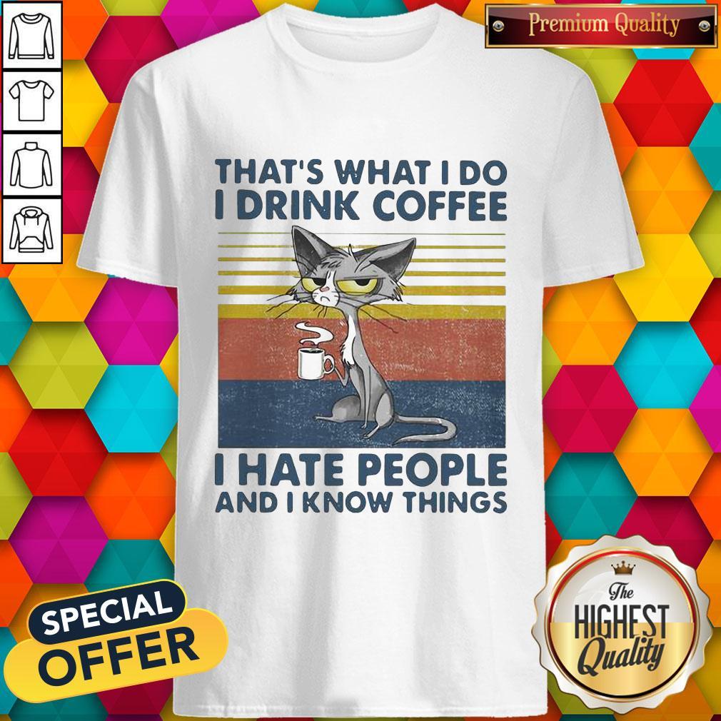 grey-cat-thats-what-i-do-i-drink-coffee-i-hate-people-and-i-know-things-vintage-shirt.jpg