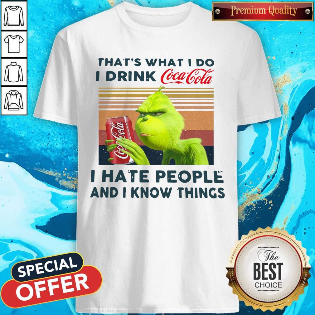 grinch-thats-what-i-do-i-drink-coca-cola-i-hate-people-and-i-know-things-vintage-shirt.jpg