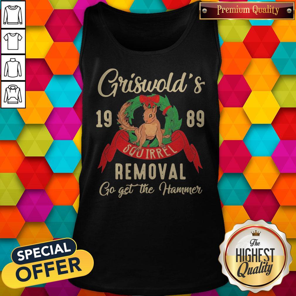 Griswold'S 19 89 Removal Go Get The Hammer Shirt
