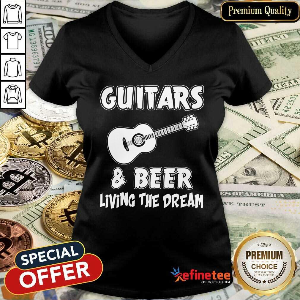 Guitars And Beer Living The Dream Shirt