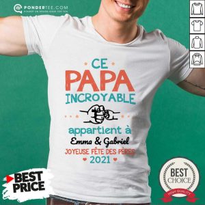 Ce Papa Incroyable Appartient A Emma Gabriel Shirt