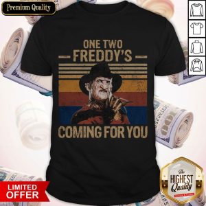 Top One Two Freddys Coming For You Vintage Shirt