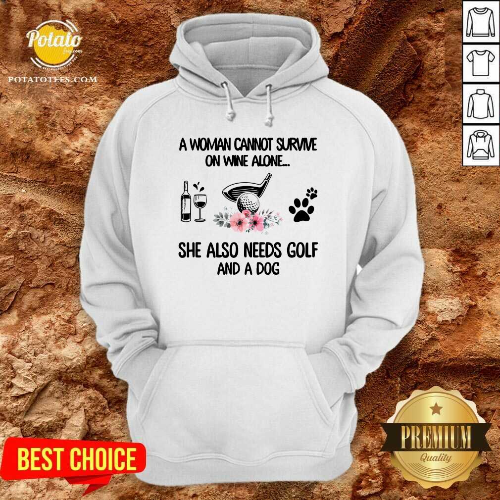 A Woman Cannot Survive Golf And A Dog Shirt