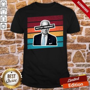 Top Not My President Joe Biden Pro Trump 2020 Political Vintage Shirt