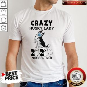 Top Crazy Husky Lady 2020 Quarantined Shirt