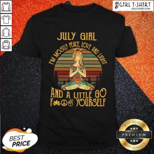 Official Hippie July Girl I’m Mostly Peace Love And Light And A Little Go Yourself Vintage Shirt