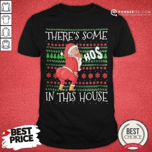 Nice There’s Some Hos In This House Ugly Christmas Shirt