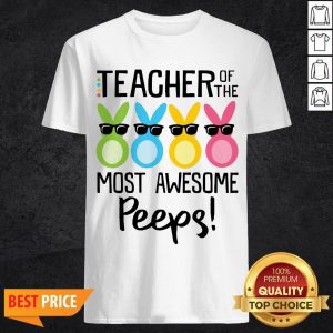 Rabbits Teacher Of The Most Awesome Peeps Shirt