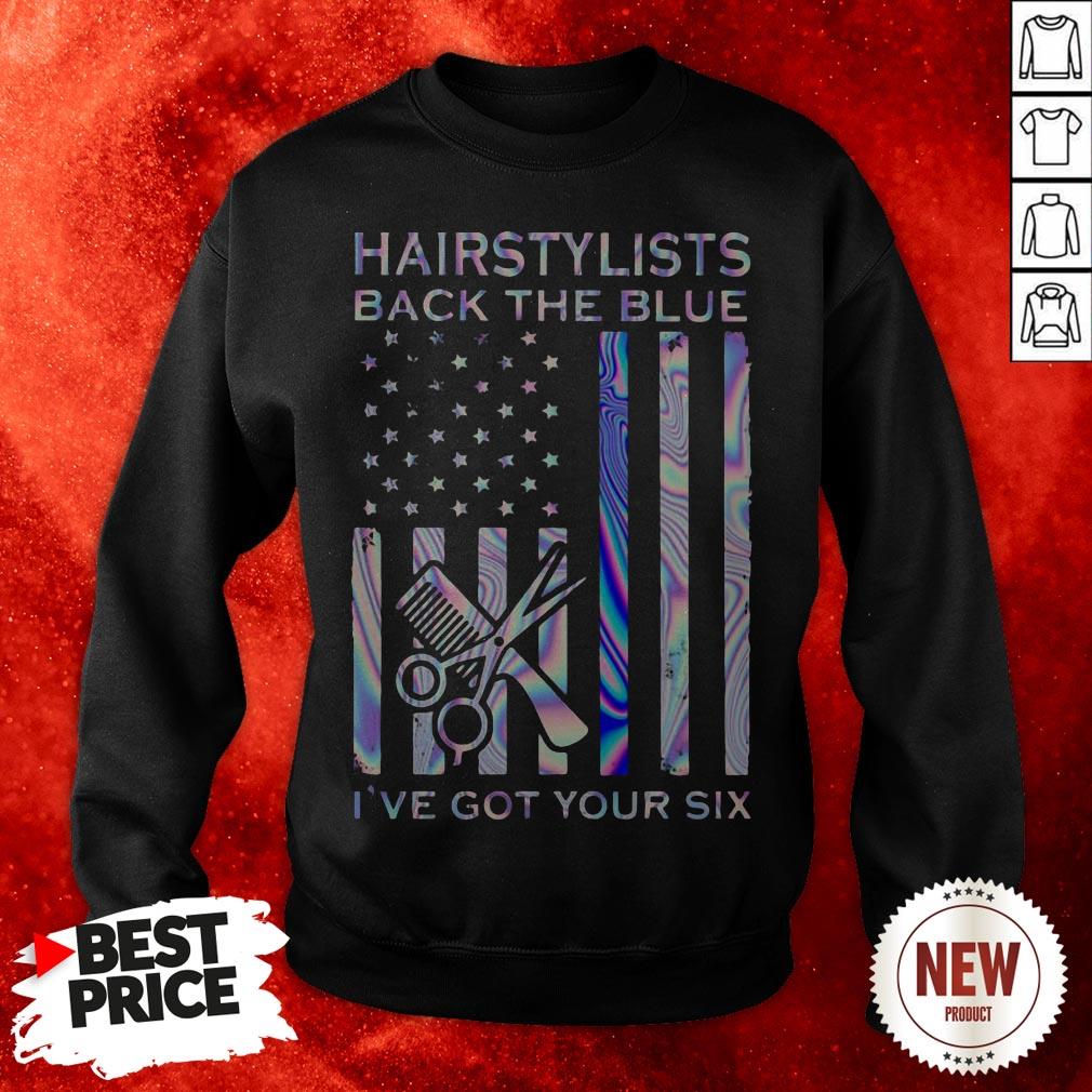 Hairstylists Back The Blue I’ve Got Your Six American Flag Shirt