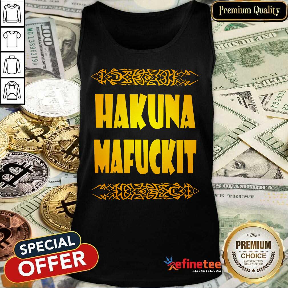 Hakunamafuckit Shirt