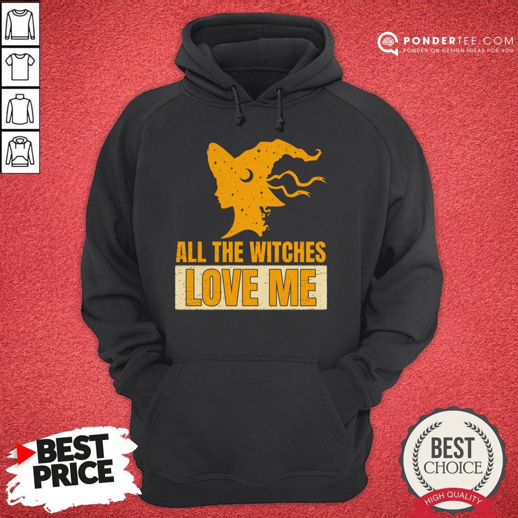 Halloween All The Witches Love Me Shirt