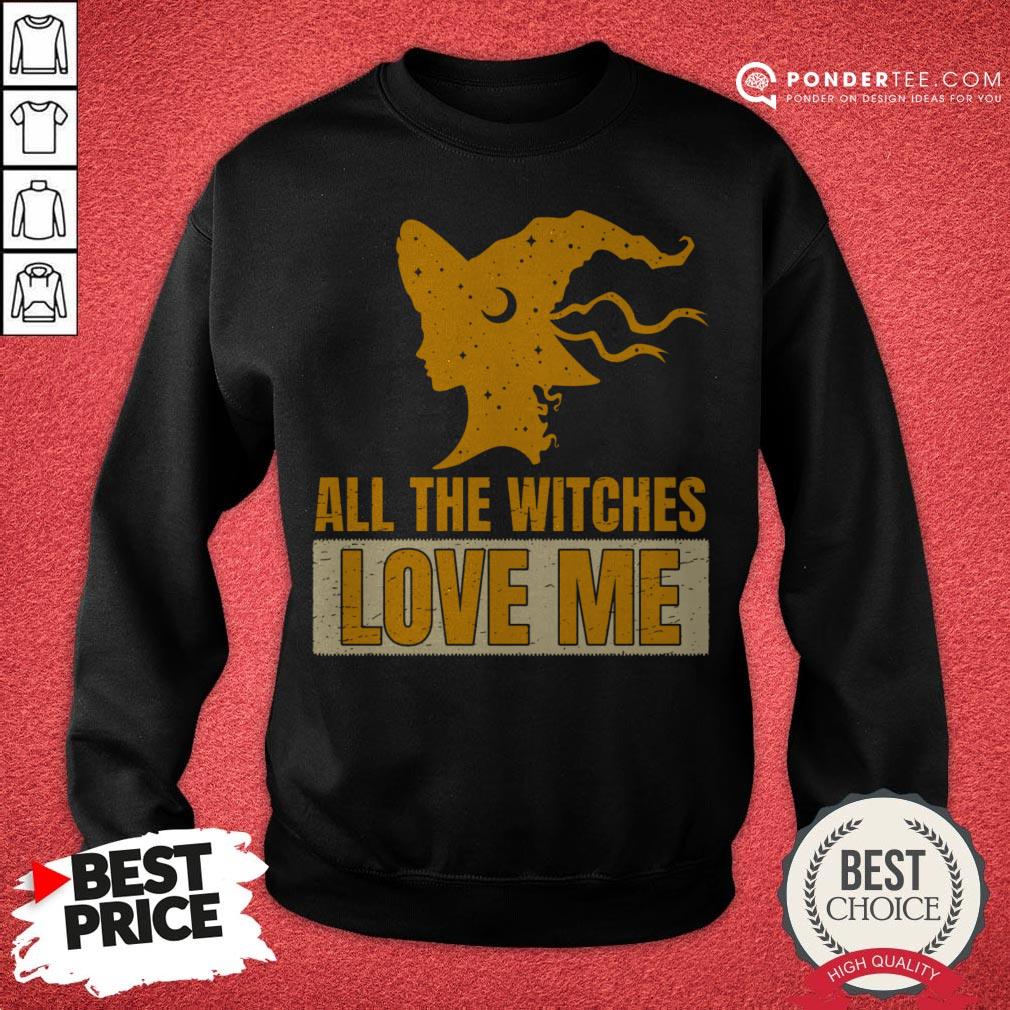 Halloween All The Witches Love Me Shirt