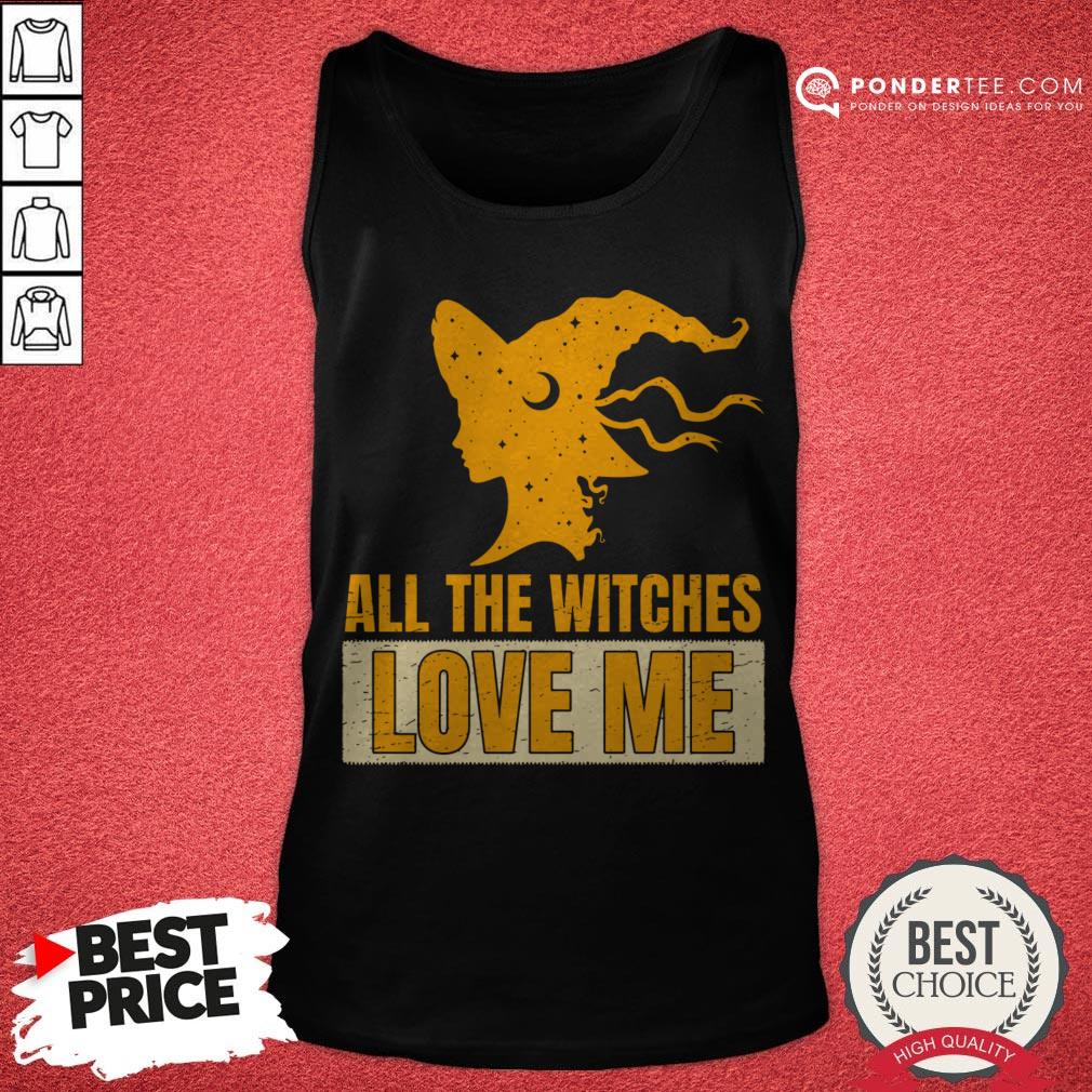 Halloween All The Witches Love Me Shirt