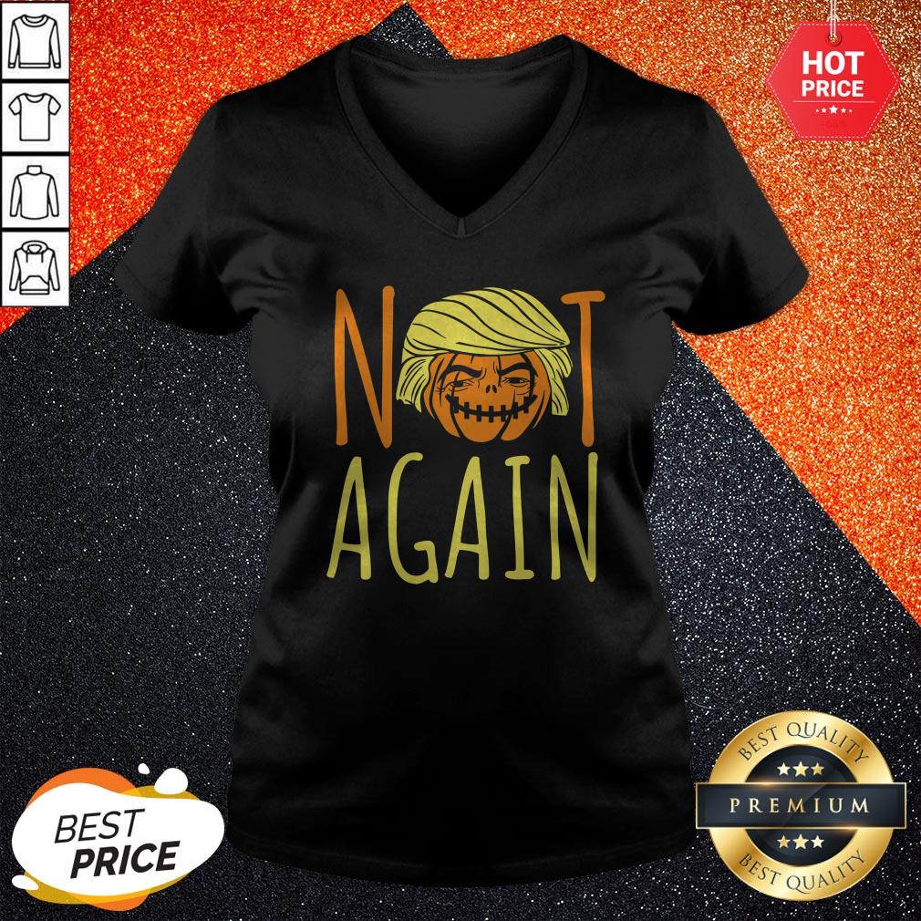 Halloween Donald Trumpkin Not Again Funny Saying Shirt