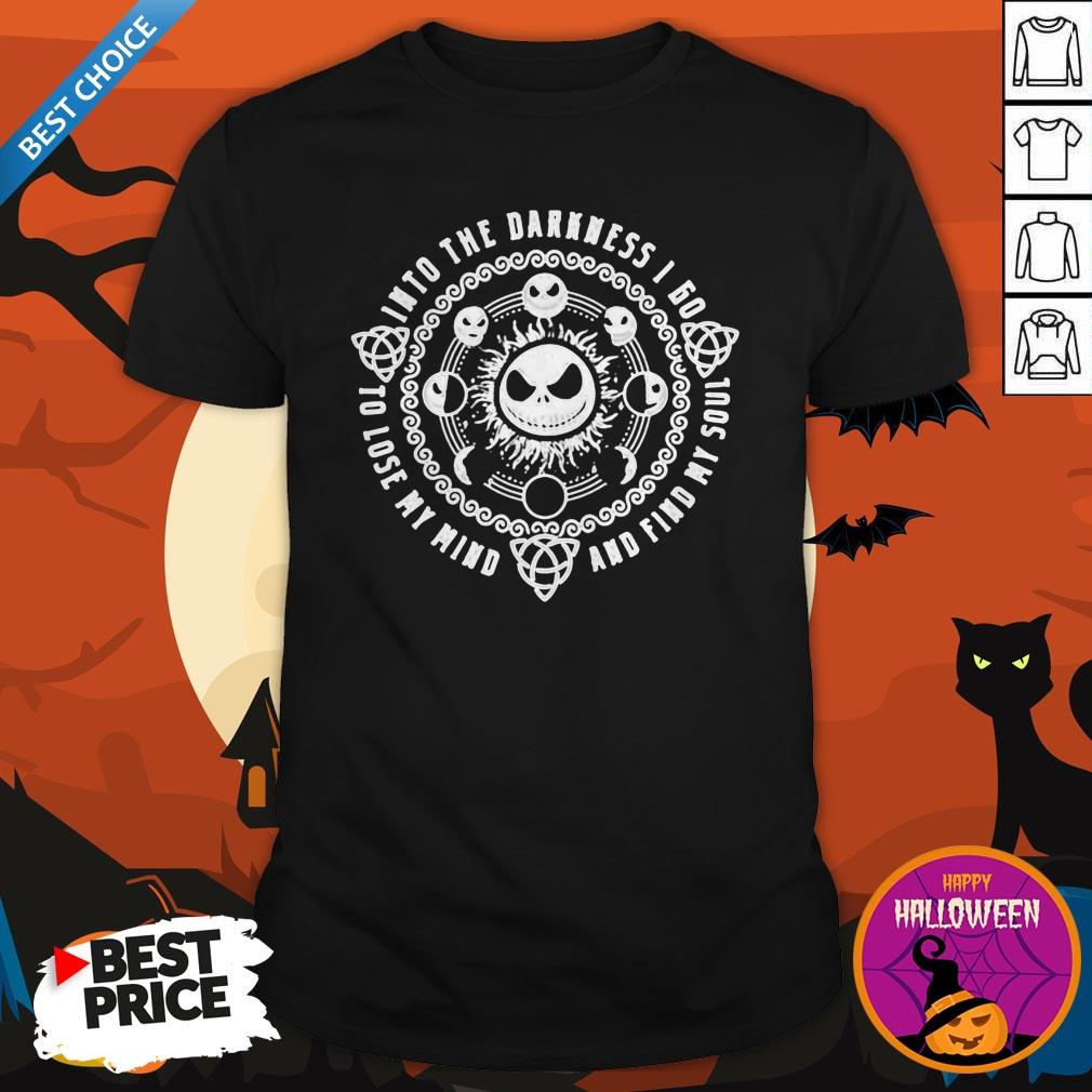 Halloween Jack Skellington Into Go To Lose My Mind And Find My Soul Shirt