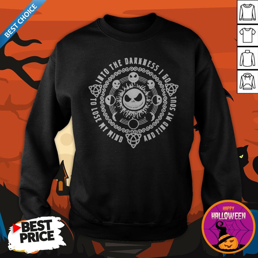 Halloween Jack Skellington Into Go To Lose My Mind And Find My Soul Shirt