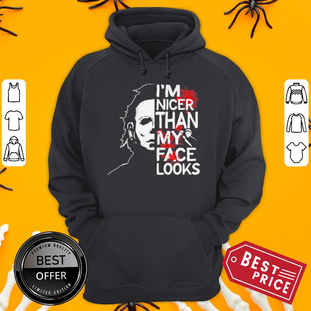 Halloween Michael Myers I’m Nicer Than My Face Looks Shirt