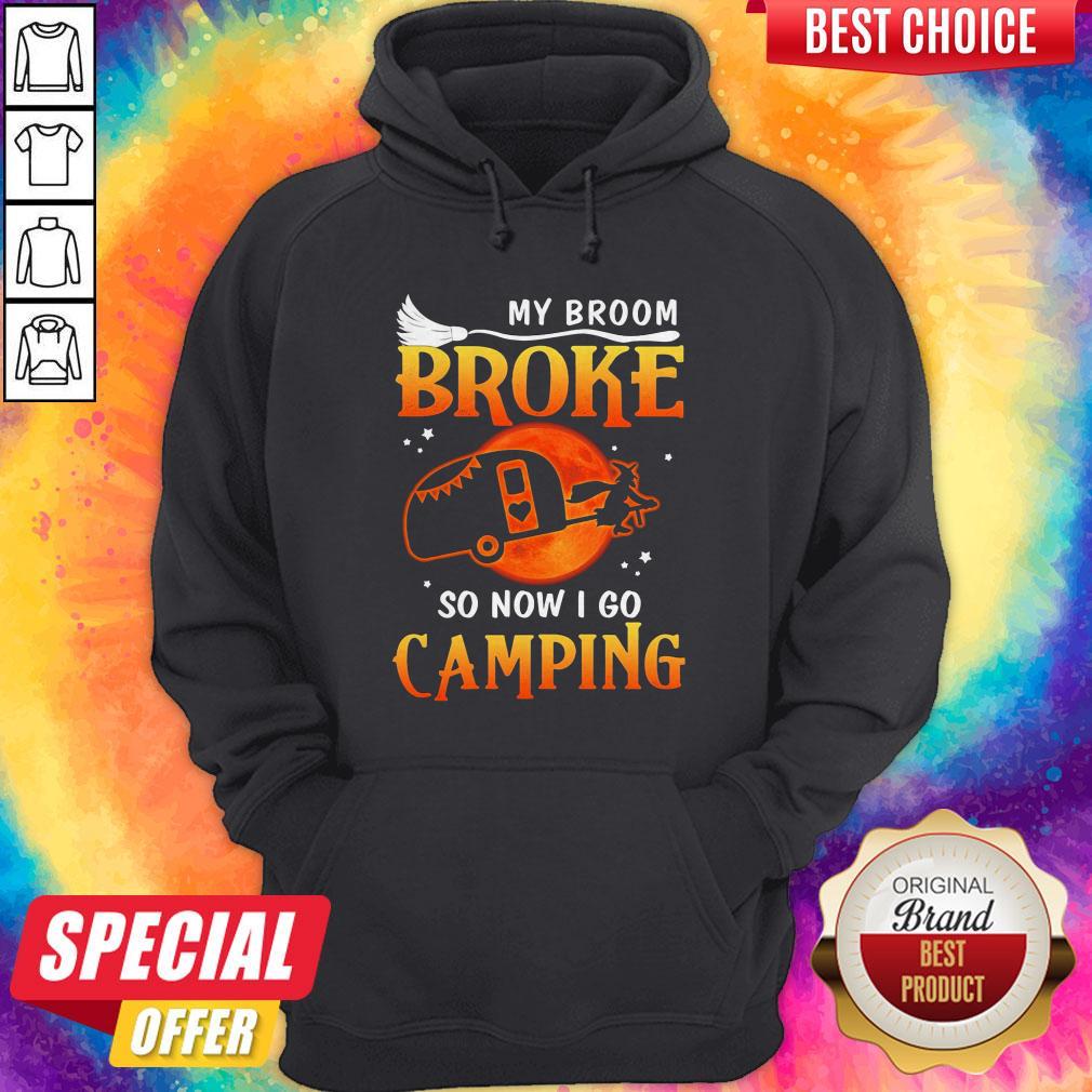 Halloween My Broom Broke So Now I Go Camping Shirt