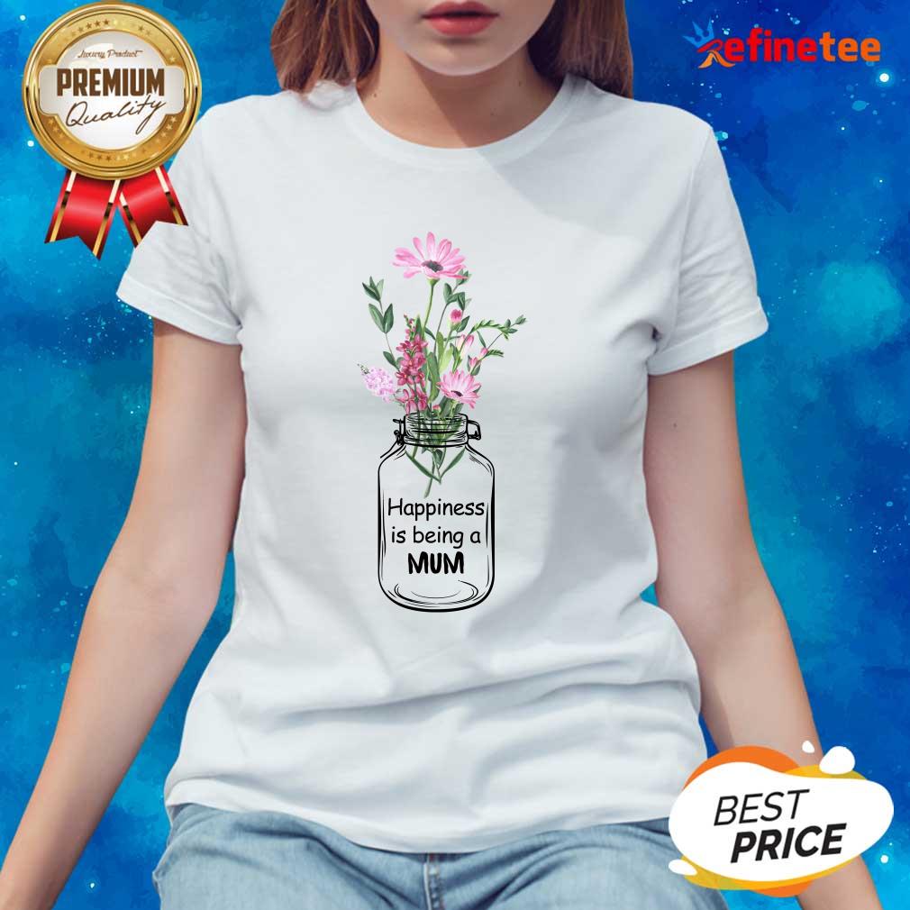Happiness Is Being A Mum Shirt
