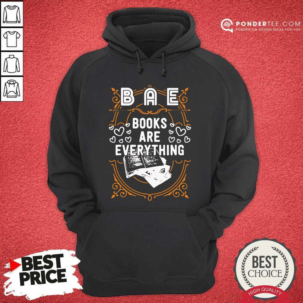 Happy BAE Books Are Everything Shirt