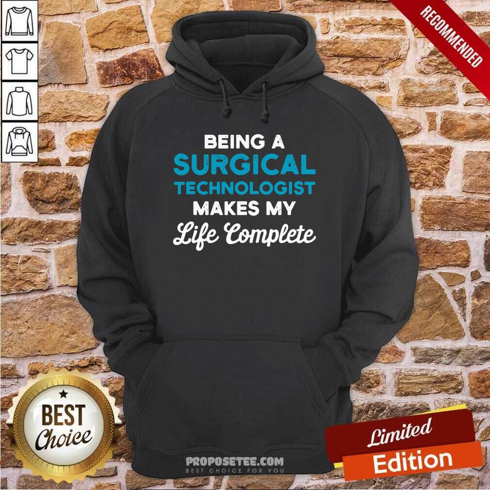 happy-being-a-surgical-technologist-makes-my-life-complete-scrub-tech-hoodie.jpg