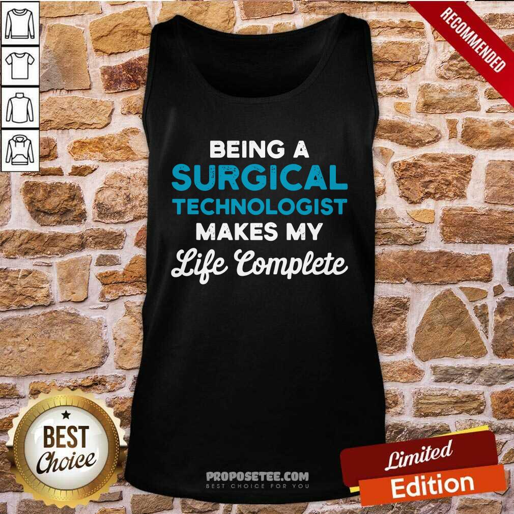 happy-being-a-surgical-technologist-makes-my-life-complete-scrub-tech-tank-top.jpg