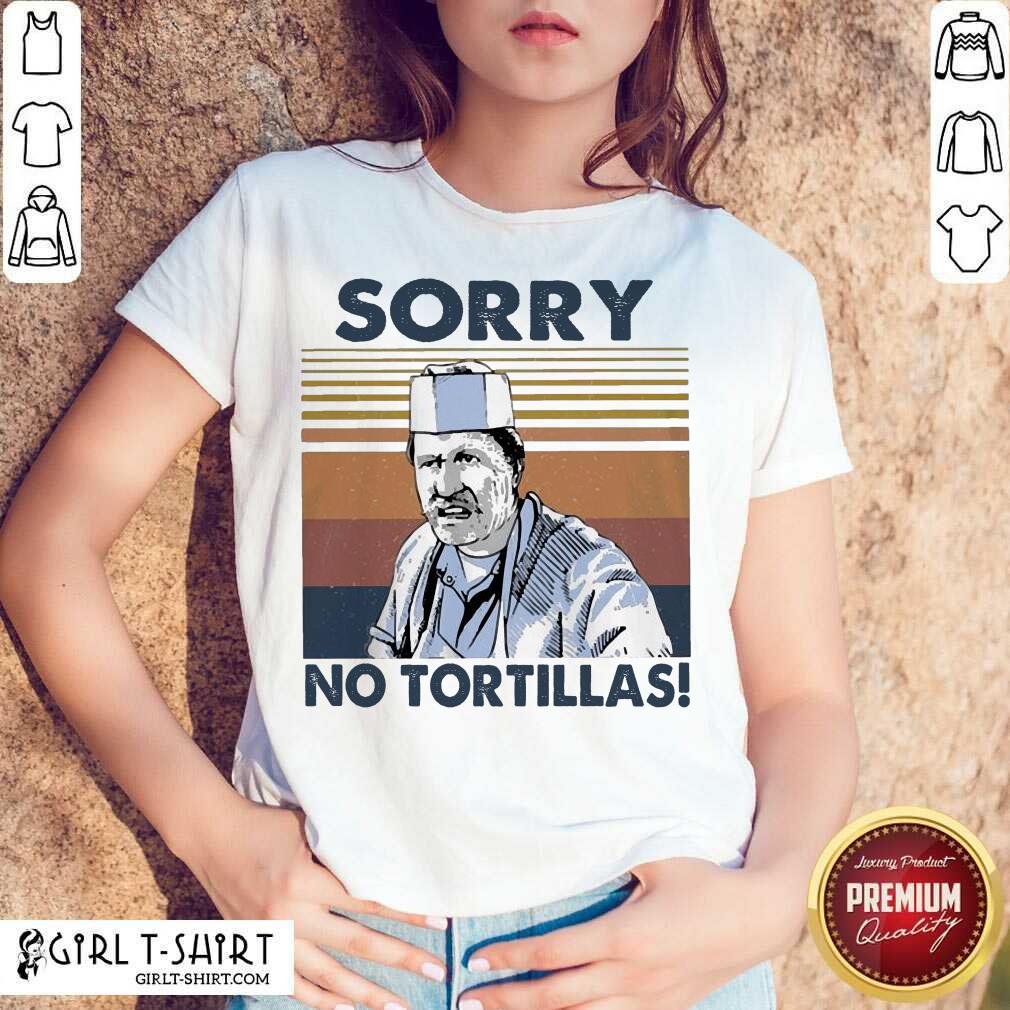 Happy Blood In Blood Sorry No Tortillas Vintage Shirt