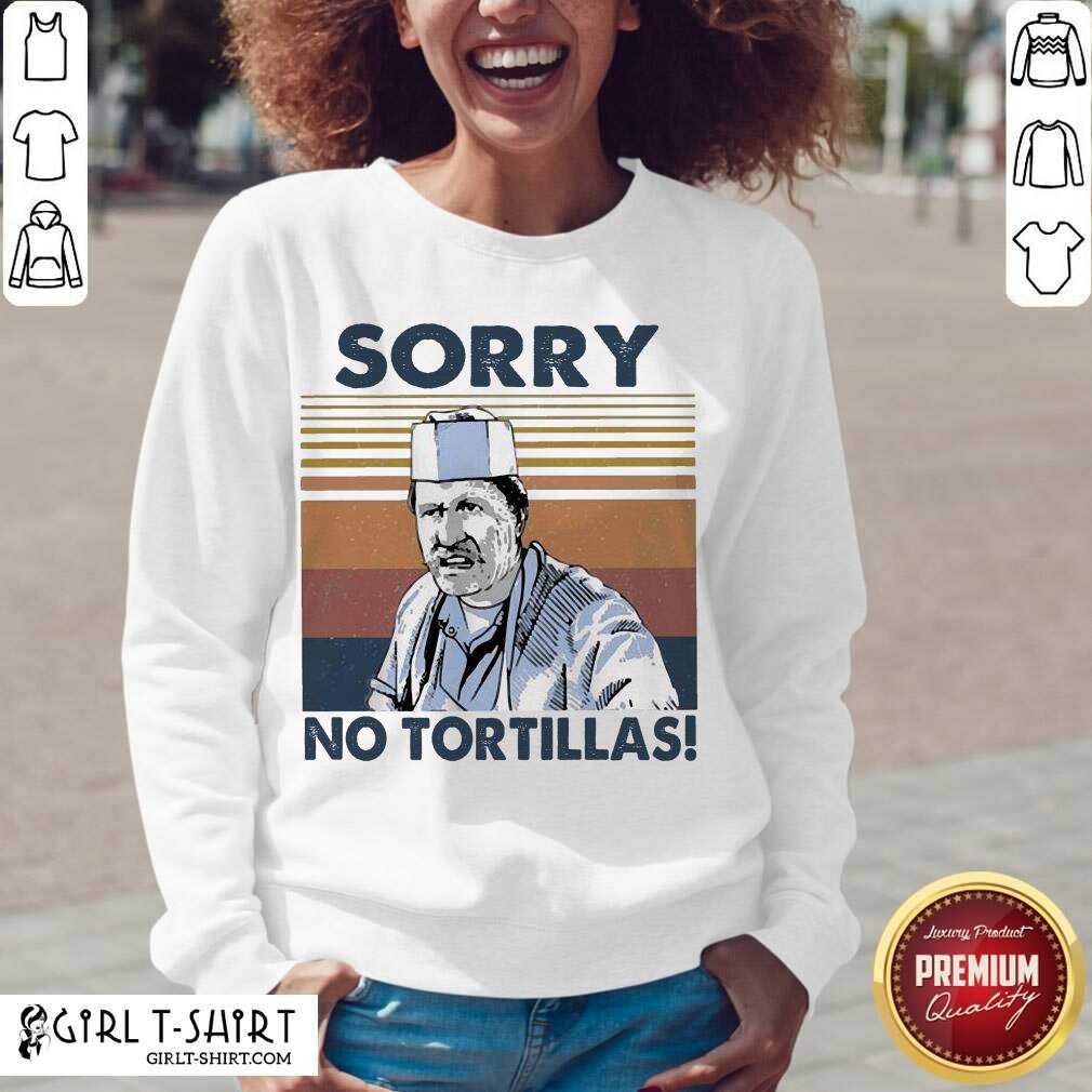 Happy Blood In Blood Sorry No Tortillas Vintage Shirt