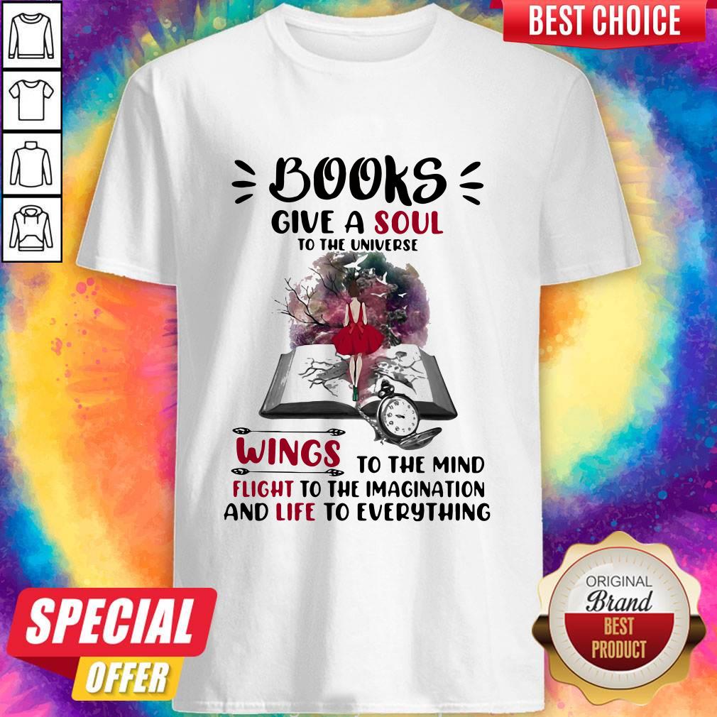 happy-books-give-a-soul-to-the-universe-wings-to-the-mind-flight-to-the-imagination-ashirt.jpg