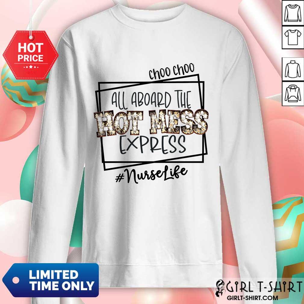 Happy Choo Choo All Aboard The Hot Mess Express Nurse Life Shirt