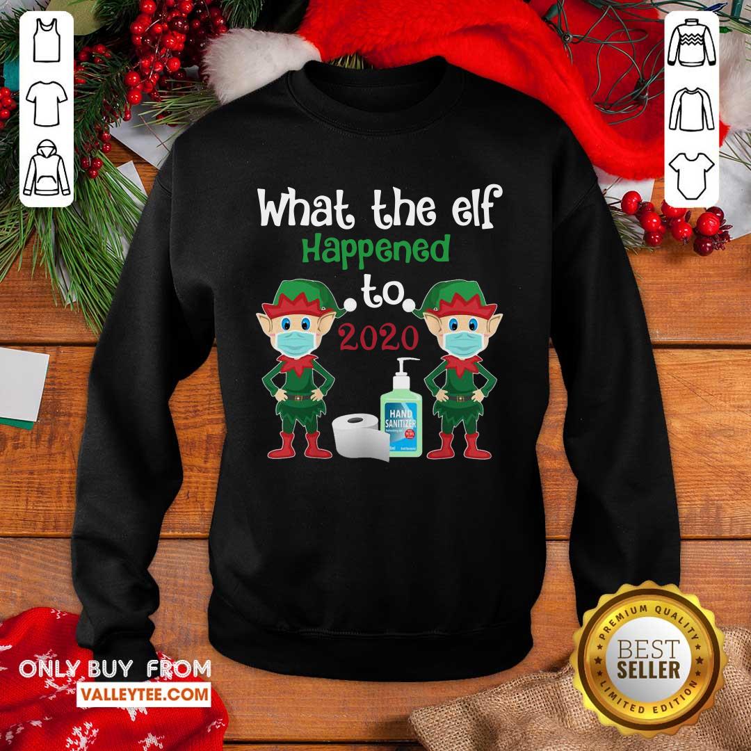 Happy Christmas 2020 Elf What The Elf Happened To 2020 Christmas Shirt