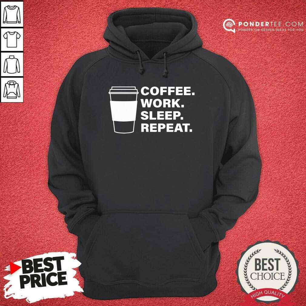 Happy Coffee Work Sleep Repeat Shirt