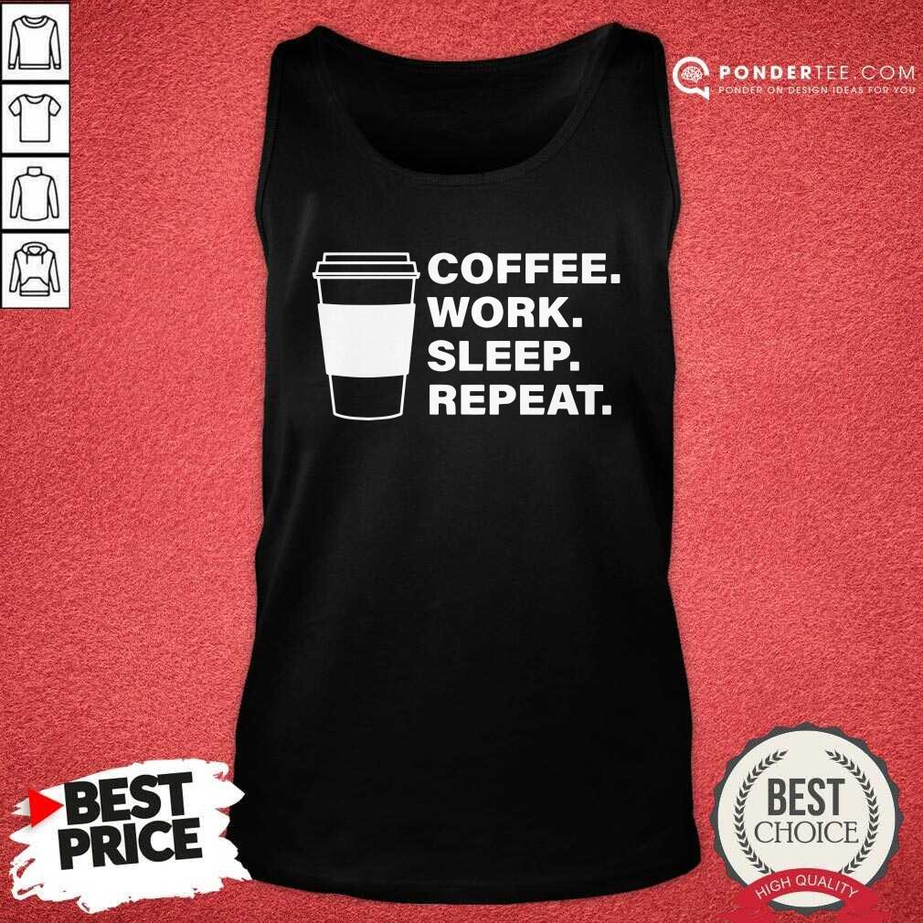 Happy Coffee Work Sleep Repeat Shirt