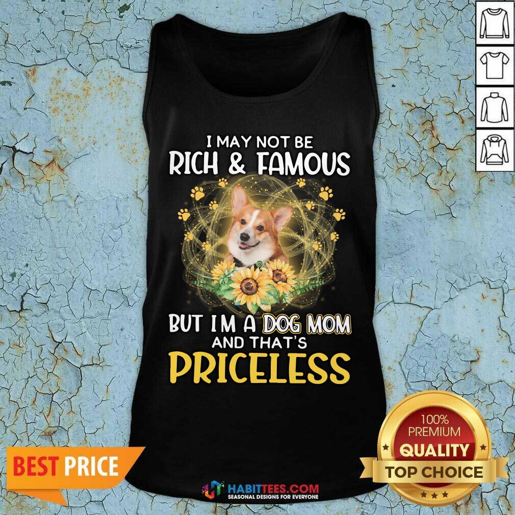 happy-corgi-i-may-not-be-rich-and-famous-but-im-a-dog-mom-and-tank-top.jpg