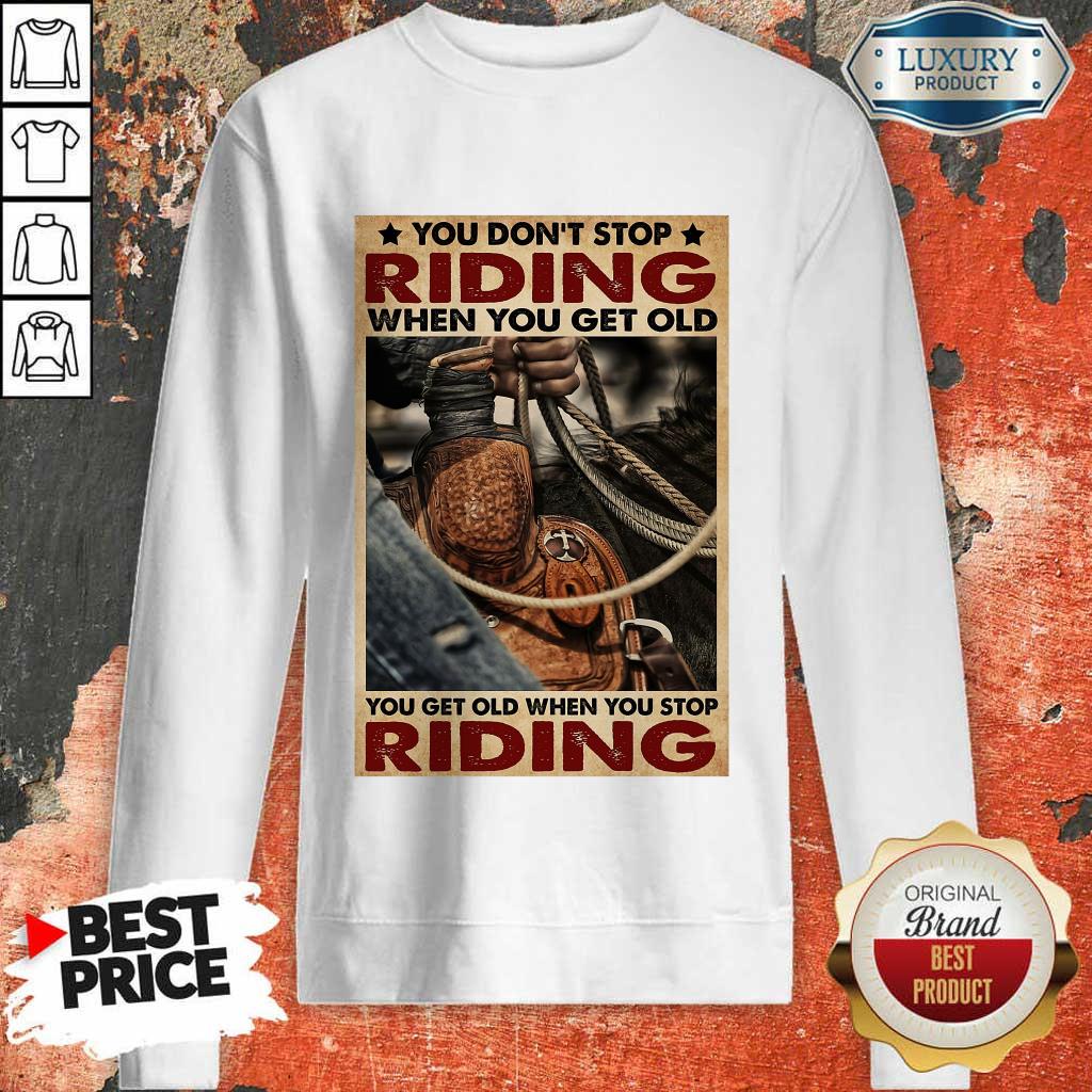 Happy Cowboy You Don't Stop Riding Vertical Poster Shirt