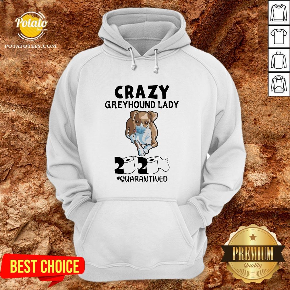 Happy Crazy Greyhound Lady 2020 Quarantined Shirt