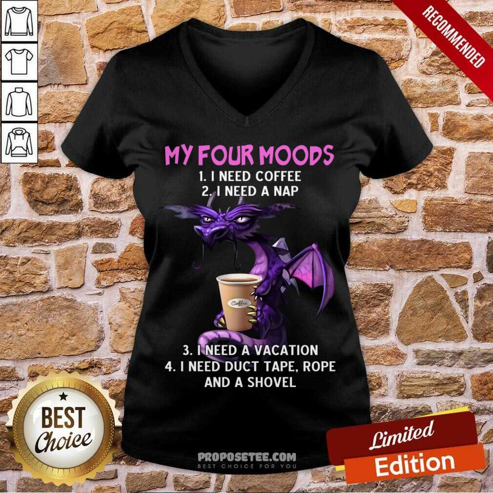 Happy Dragon Drink Coffee My Four Moods I Need Coffee I Need A Nap Shirt