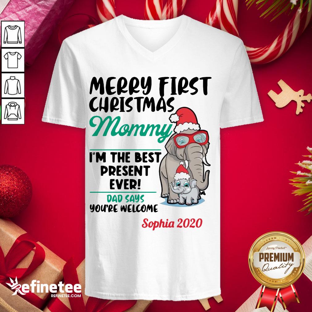 happy-elephants-merry-first-christmas-mommy-im-the-best-present-ever-dad-says-youre-welcome-sophia-2020-v-neck.jpg
