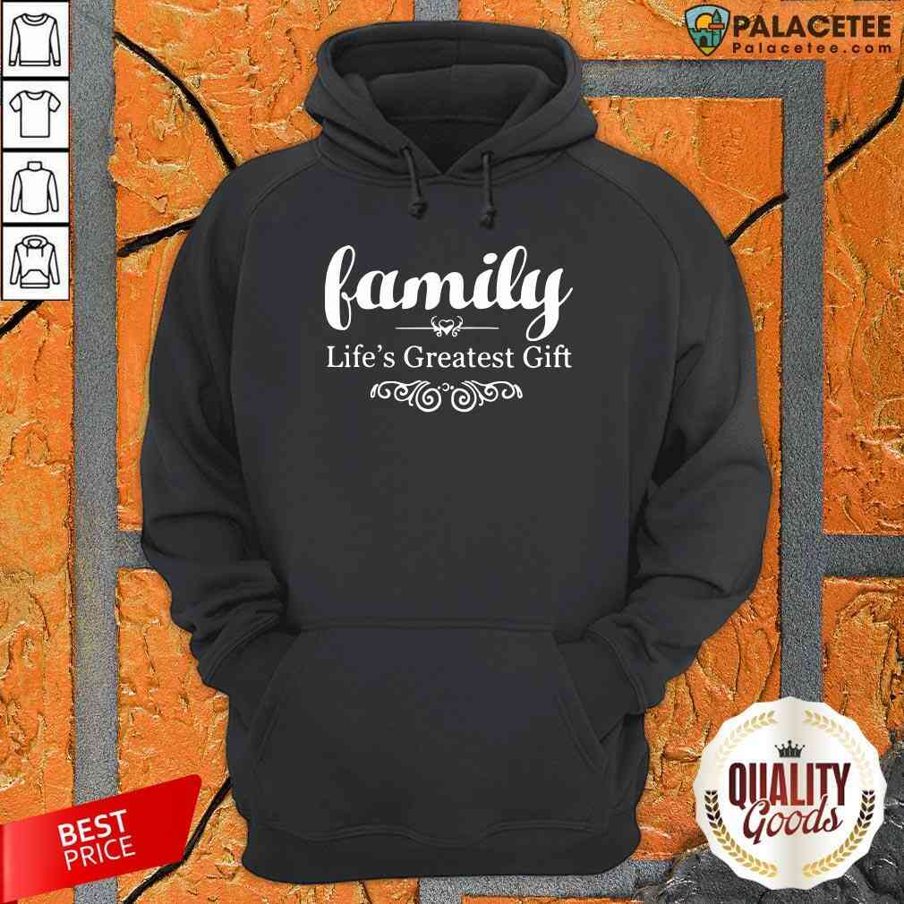 Happy Family Lifes Greatest Gife Shirt