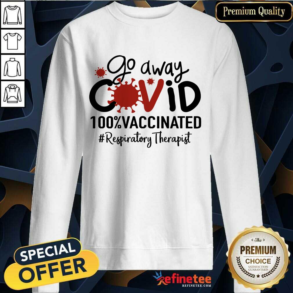 Happy Go Away Covid 100% Vaccinated Respiratory Therapist Shirt