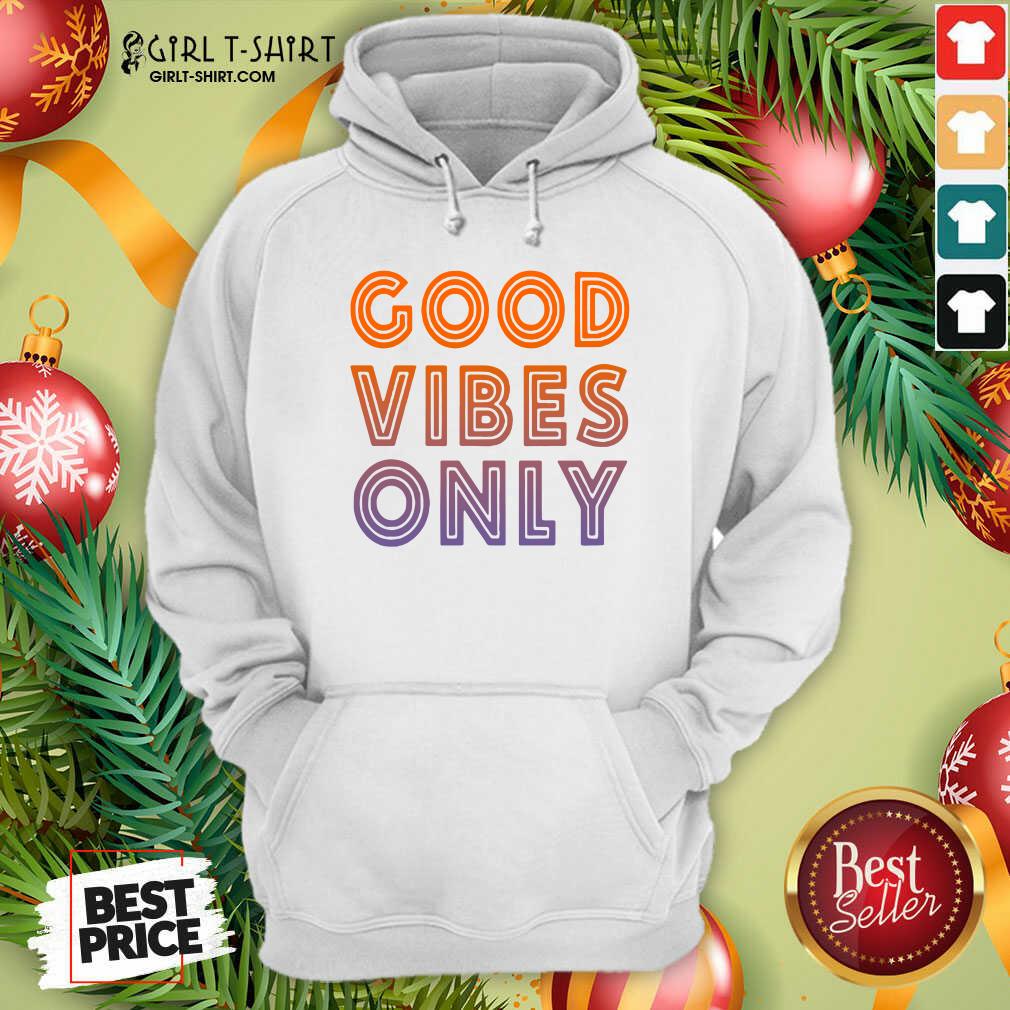 Happy Good Vibes Only Shirt