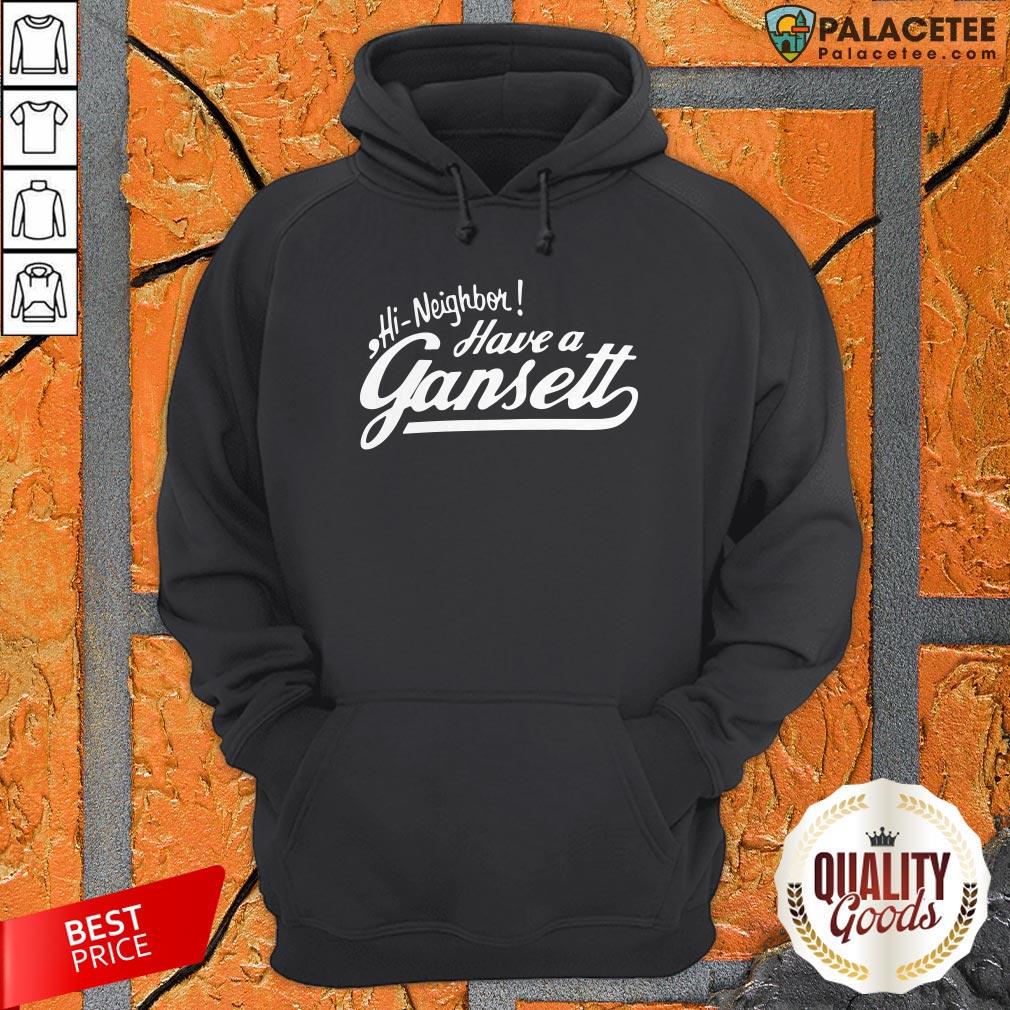 Happy Hi Neighbor Have A Gansett Shirt