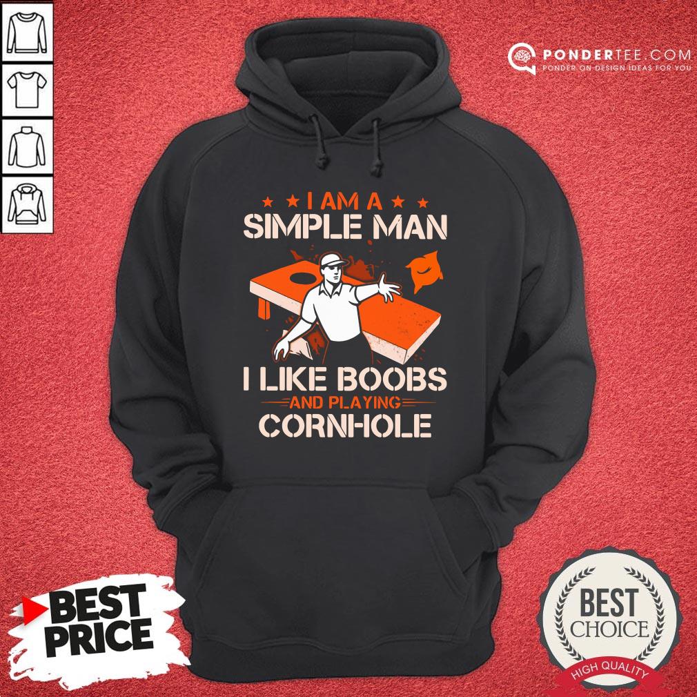 Happy I Am A Simple Man I Like Boobs And Playing Cornhole Shirt