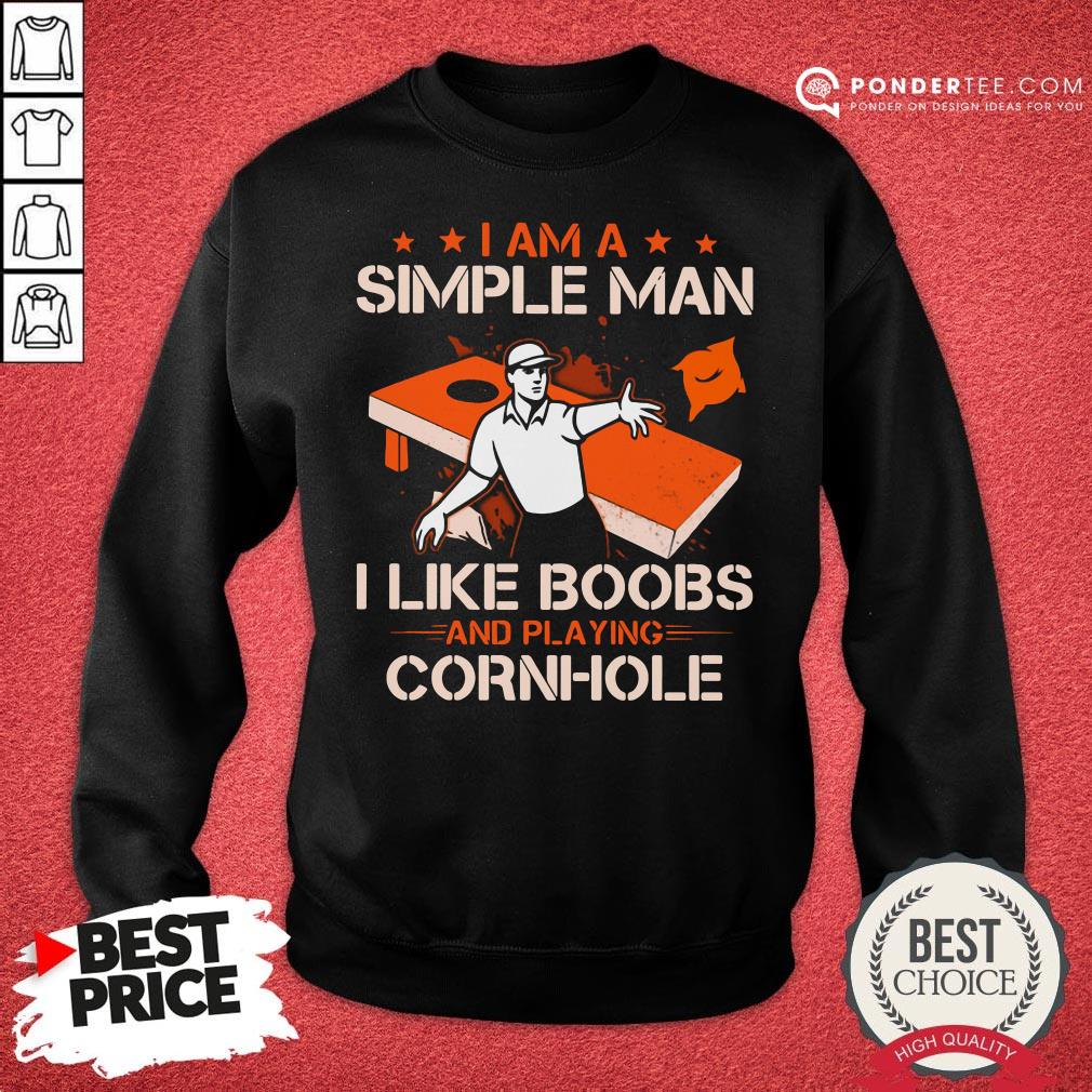 Happy I Am A Simple Man I Like Boobs And Playing Cornhole Shirt