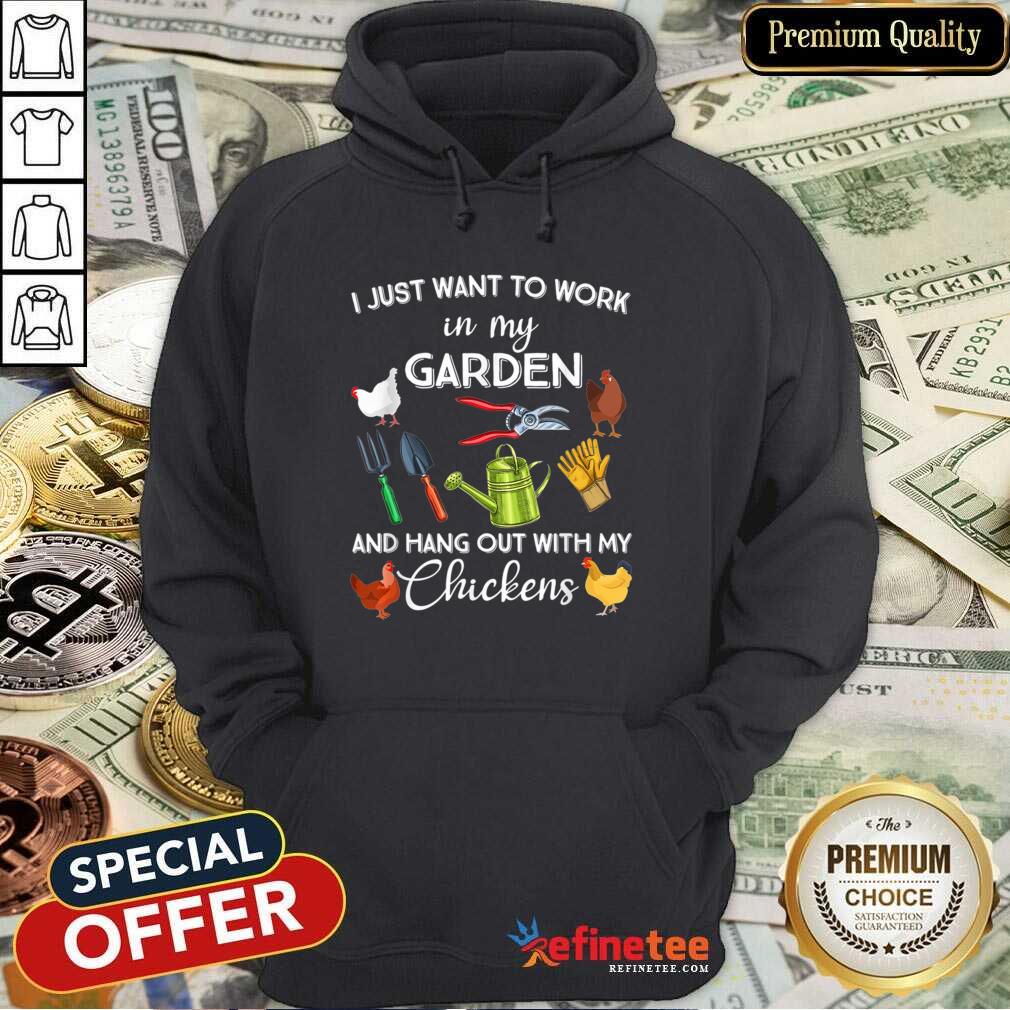 Happy I Just Want To Work In My Garden And Hang Out With My Chickens 2021 Shirt